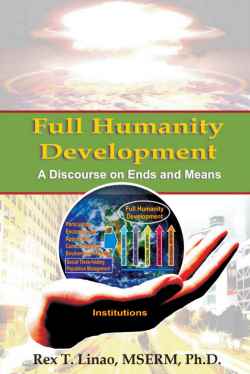Full Humanity Development A Discourse on Ends and Means